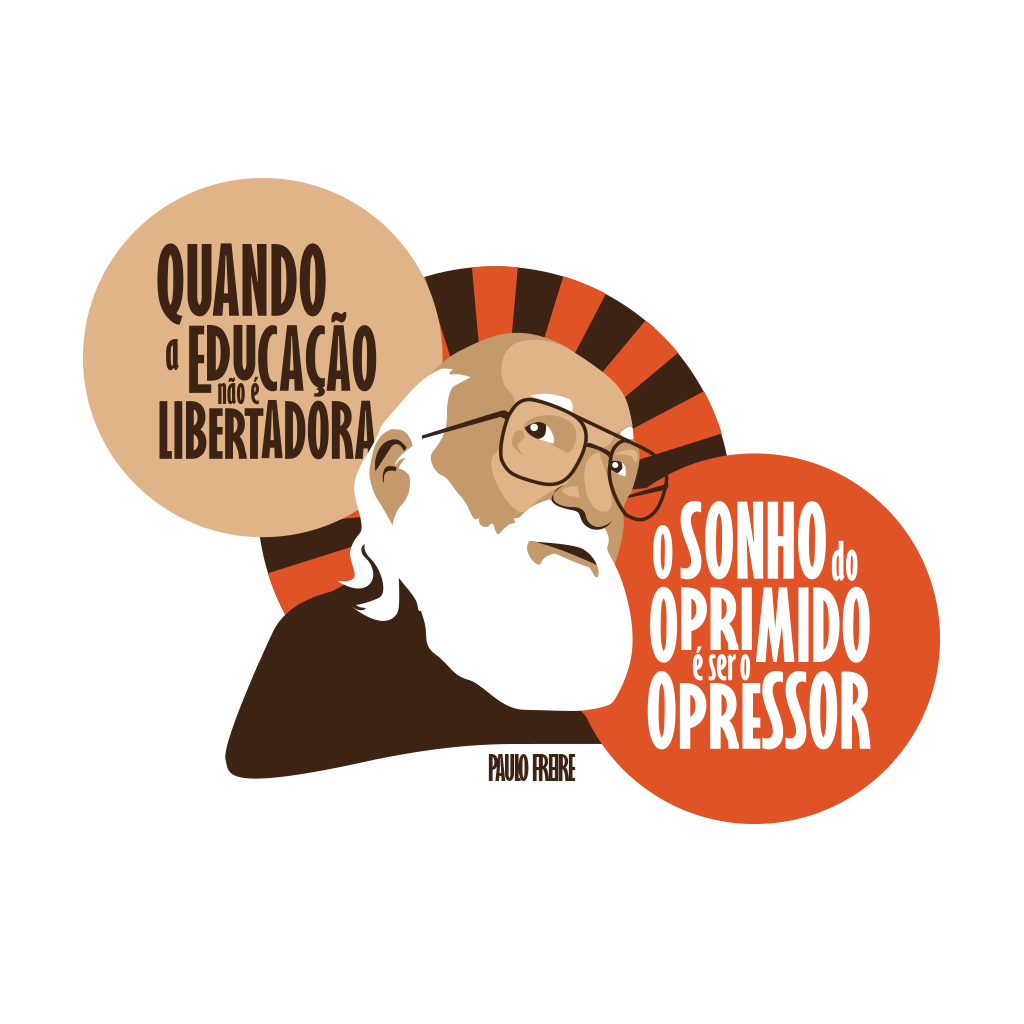 estampa ilustração do Paulo Freire e a frase "quando a educação não é libertadora, o sonho do oprimido é ser opressor"