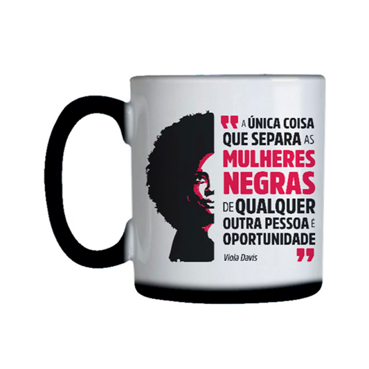 caneca mágica com estampa invisível que ao entrar em contato com a água quente a caneca fica branca e a estampa aparece a frase de viola davis