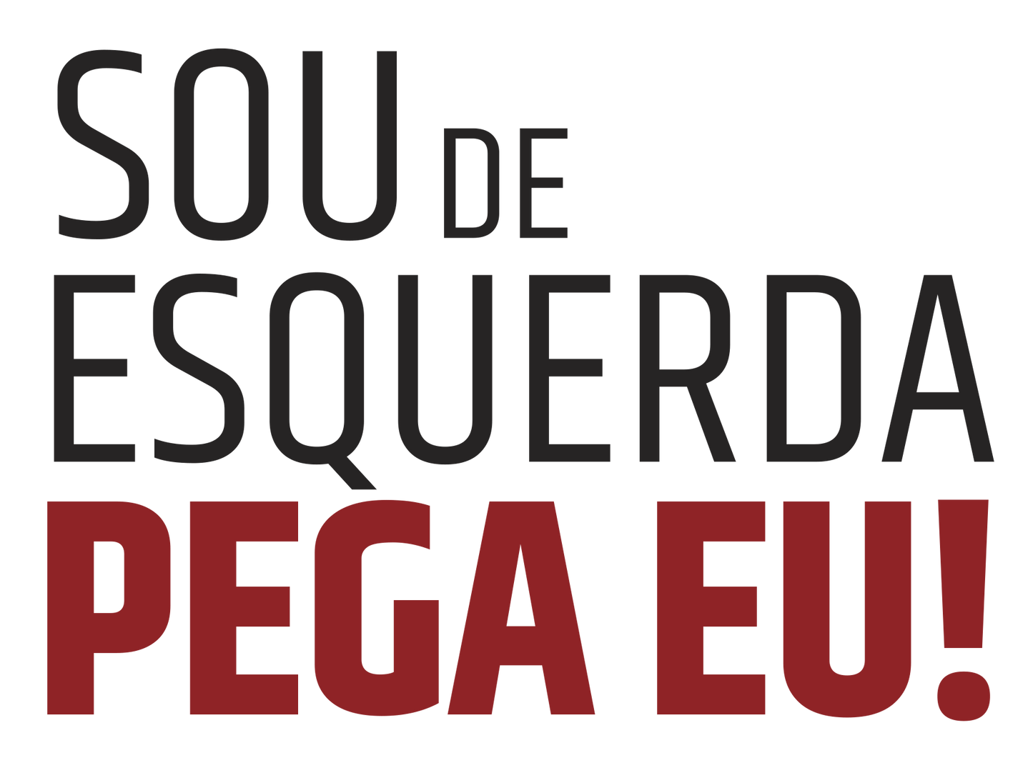 estampa frase sou de esquerda pega eu