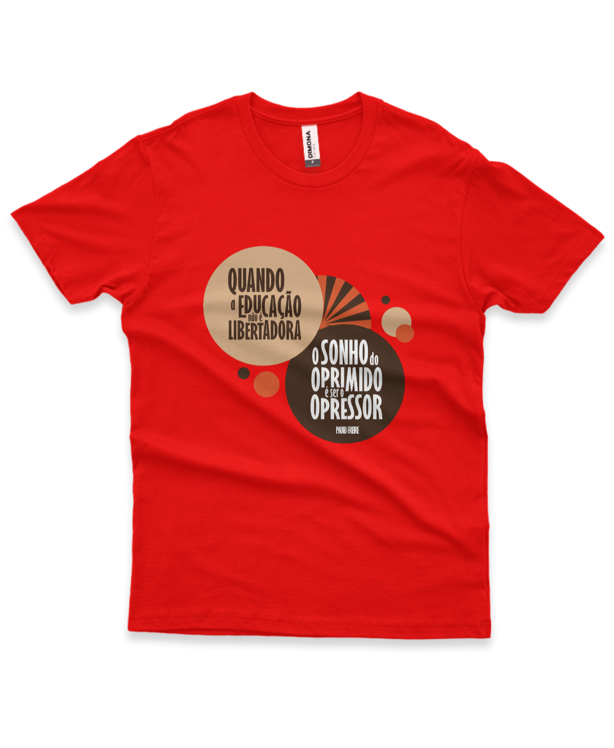 camiseta masculina cor vermelha com a frase "quando a educação não é libertadora, o sonho do oprimido é ser o opressor"