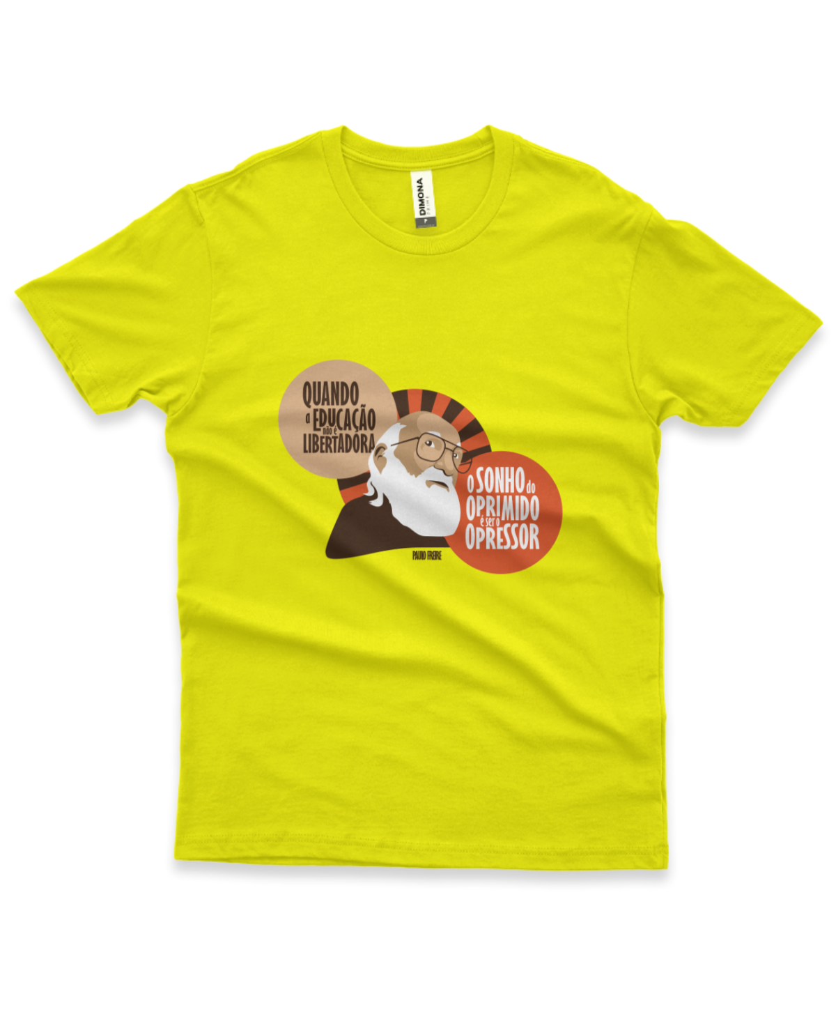 camiseta masculina cor amarelo canário com a ilustração do Paulo Freire e a frase "quando a educação não é libertadora, o sonho do oprimido é ser opressor"