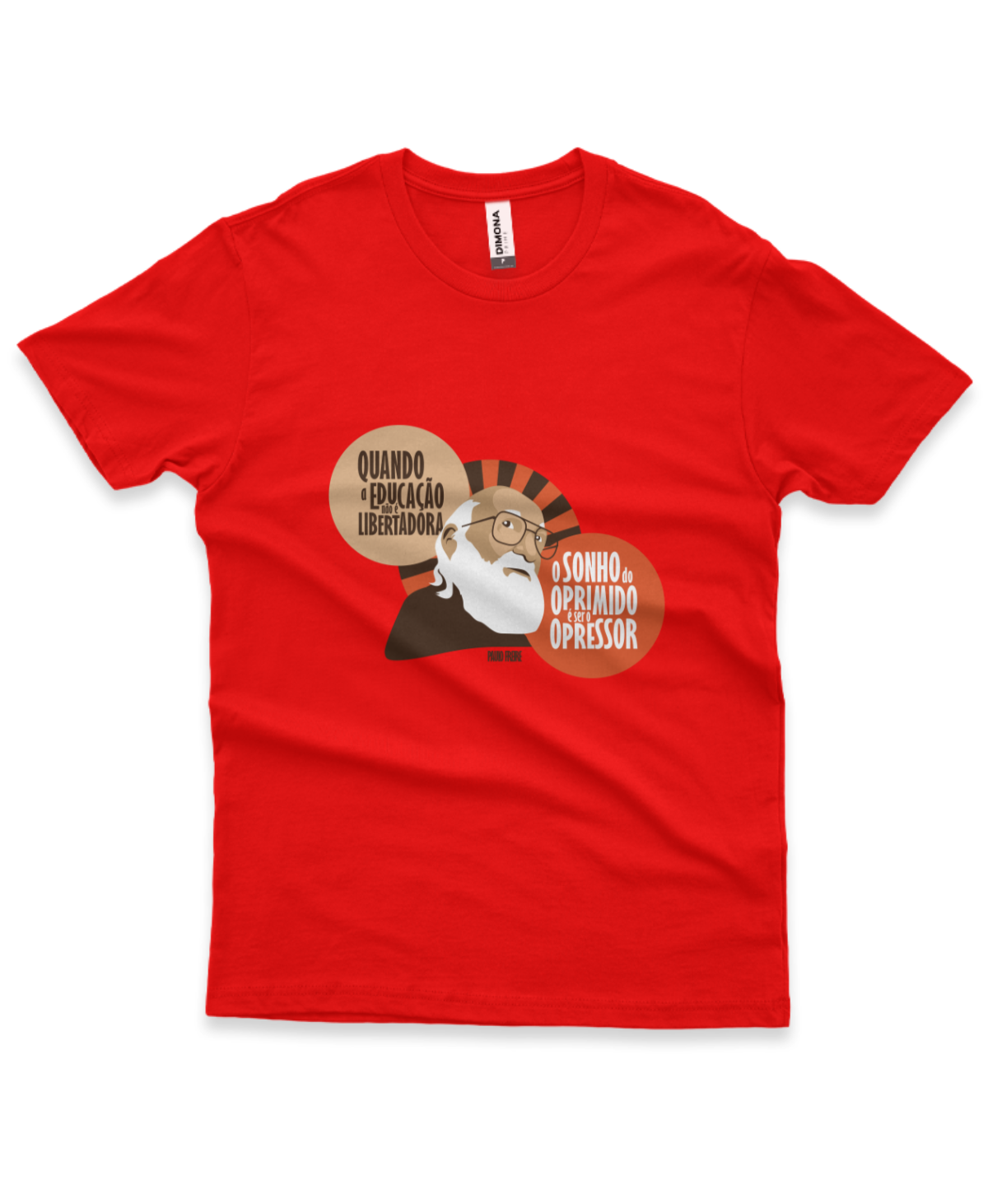 camiseta masculina cor vermelha com a ilustração do Paulo Freire e a frase "quando a educação não é libertadora, o sonho do oprimido é ser opressor"